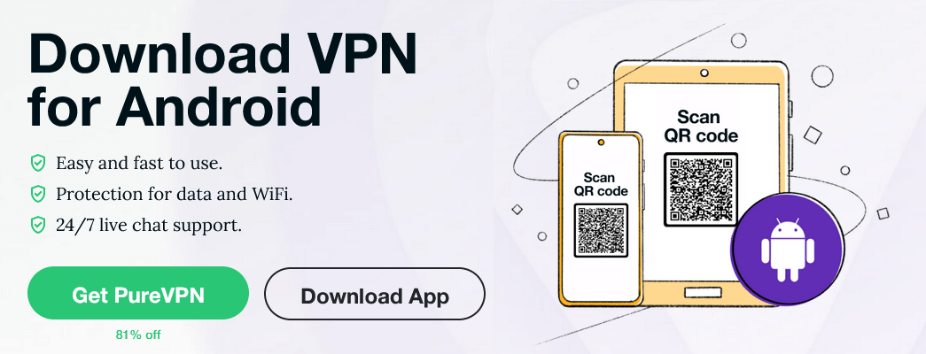 Download PureVPN for Android Devices